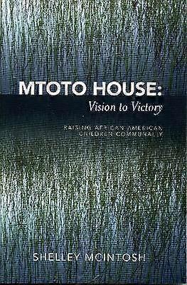 Mtoto House: Vision to Victory