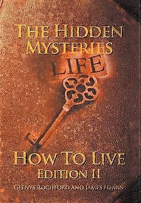 The Hidden Mysteries How To Live Edition II