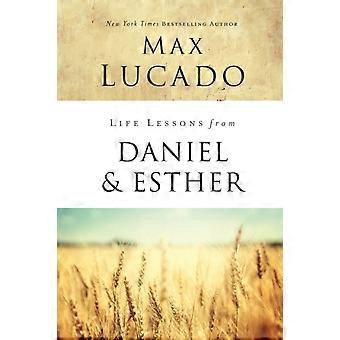 Elämänopetukset Danielin ja Esterin kirjasta Usko paineen alla - Max Lucado