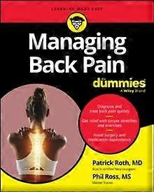 Managing Back Pain For Dummies by Ross, Phil Materials Science Department, Lawrence Berkeley National Laboratory, Berkeley, USA Paperback