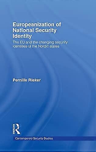 Europeanization of National Security Identity: The EU and the changing security identities of the Nordic states