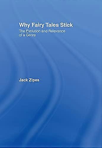 Why Fairy Tales Stick: The Evolution and Relevance of a Genre