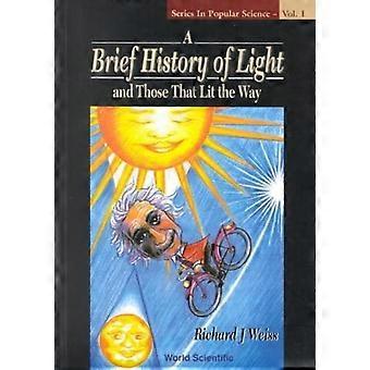 Brief History Of Light & Those That V1 - WEISS RICHARD J