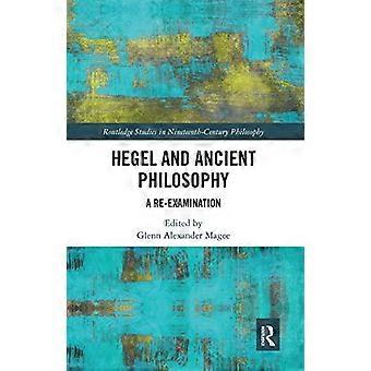 Hegel e la filosofia antica: un riesame (Routledge Studies in Nineteenth-Century Philosophy)