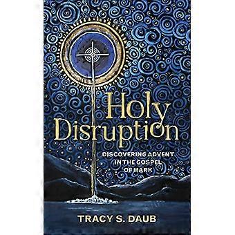 Holy Disruption: Scoprire l'Avvento nel Vangelo di Marco