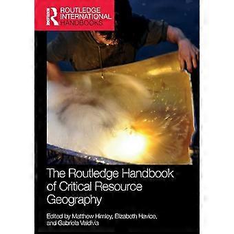 The Routledge Handbook of Critical Resource Geography (Routledge International Handbooks)