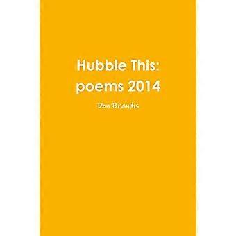 Hubble This: Gedichte 2014