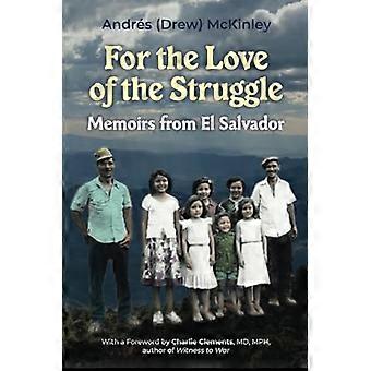 For kjærligheten til kampen: Memoarer fra El Salvador