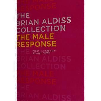 The brian aldiss collection - the male response