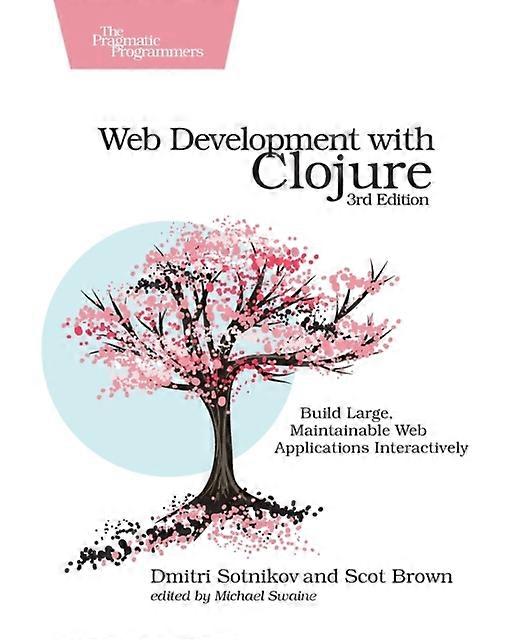 Web Development With Clojure Build Large Maintainable Web Applications Intera - Dmitri Sotnikov - Paperback - en Book