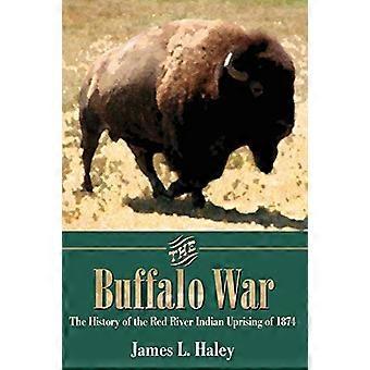 Buffalon sota: Punaisen joen intian kansannousun historia 1874
