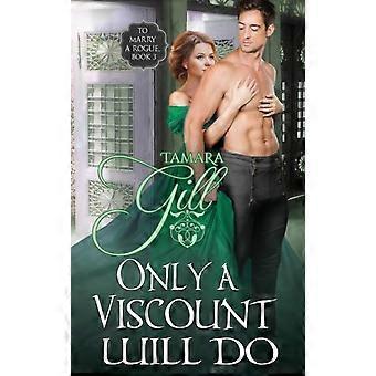 Only A Viscount Will Do - Tamara Gill