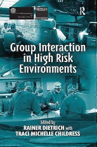 Group Interaction In High Risk Environments - Taylor & Francis Ltd