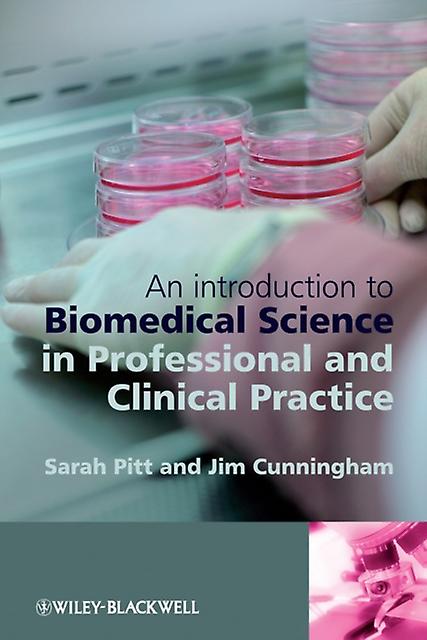 An Introduction To Biomedical Science In Professional And Clinical Practice by Pitt Paperback Book