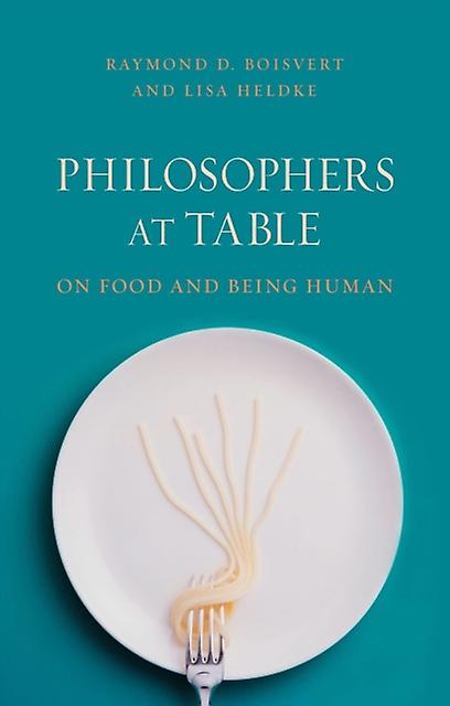 Philosophers At Table - Raymond D. Boisvert
