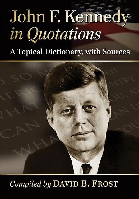 John F. Kennedy In Quotations Paperback Book