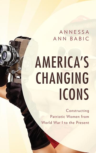 Americas Changing Icons by Annessa Ann Babic Paperback Book