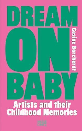 Dream On Baby - Hatje Cantz - The arts: general issues - Hatje Cantz - Hardback