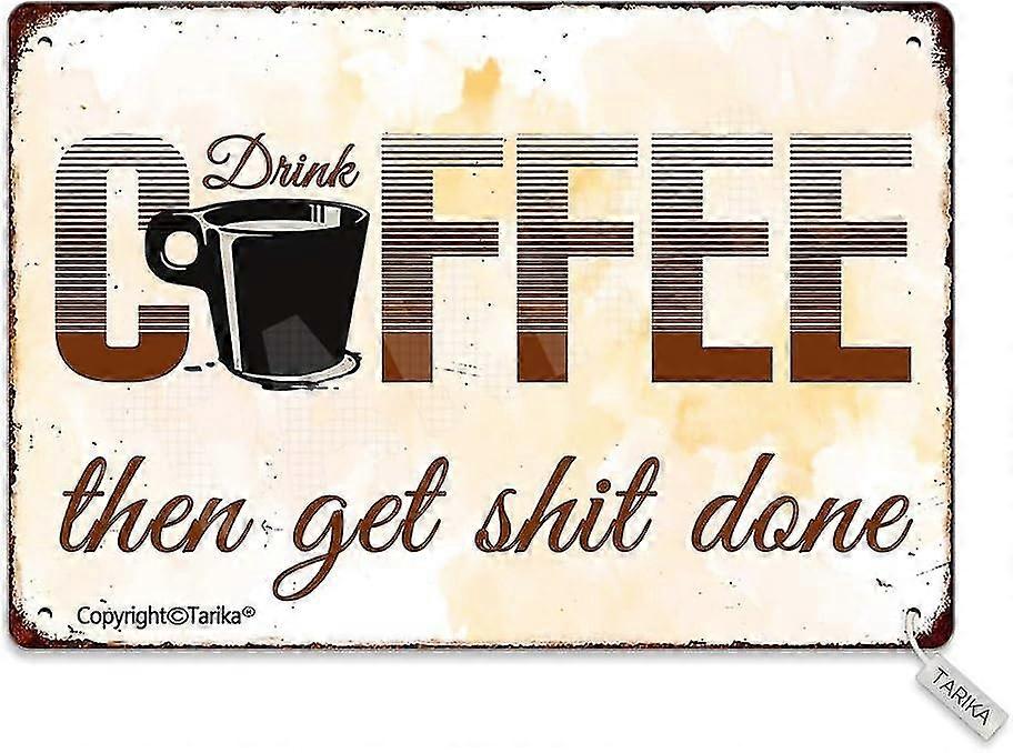 Beba café e faça merda Vintage Look Metal 8x12 polegadas OU 12x16 polegadas Poster Decoração Sinal fo