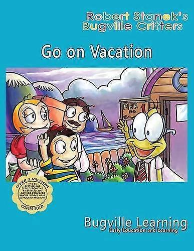 Go On Vacation. A Bugville Critters Picture Book by Bugville Learning Paperback