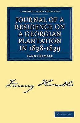 Journal of a Residence on a Georgian Plantation in 18381839