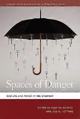 Spaces of Danger - Culture and Power in the Everyday