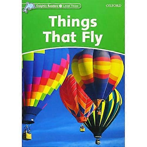 Dolphin Readers Level 3: Things That Fly
