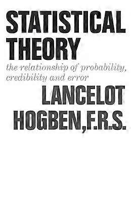 Statistical Theory - The Relationship of Probability Credibility and Error