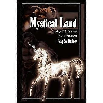 Mystisches Land Kurzgeschichten für Kinder