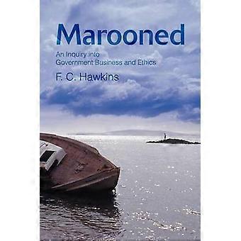 Marooned An Inquiry into Government Business and Ethics