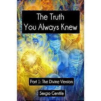 The Truth You Always Knew - Part 1