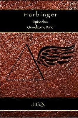 Harbinger Episode I: Unwelcome Kind