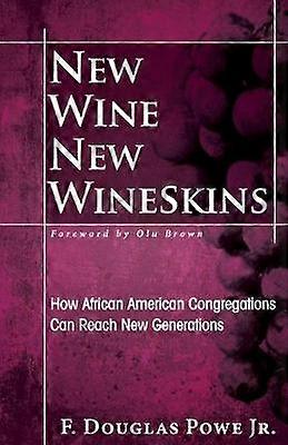 New Wine New Wineskins