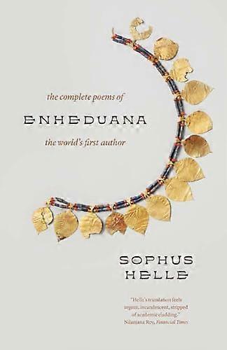 Enheduana: The Complete Poems of the Worlds First Author