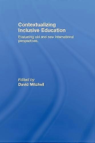 Contextualizing Inclusive Education: Evaluating Old and New International Paradigms