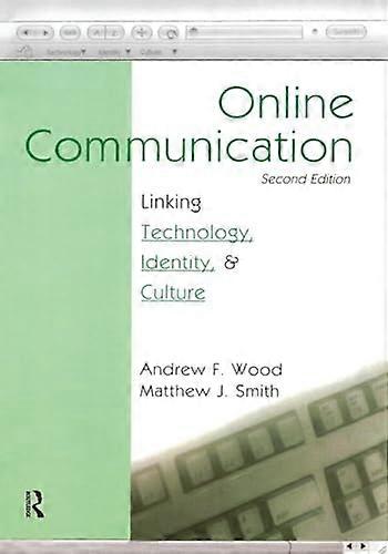 Online Communication: Linking Technology Identity & Culture