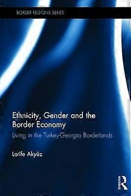 Ethnicity Gender and the Border Economy