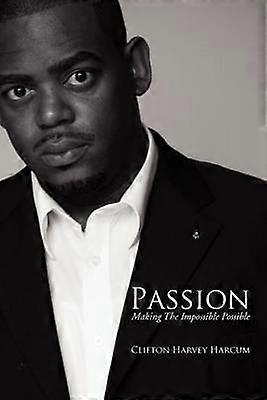 Passion Making The Impossible Possible