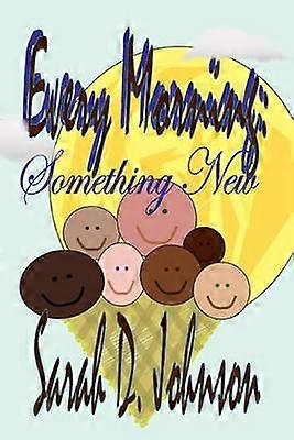 Every Morning Something New