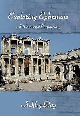 EXPLORAREA EFESENILOR: UN COMENTARIU DEVOȚIONAL