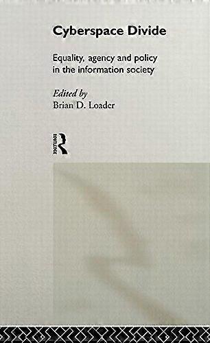 Cyberspace Divide: Equality Agency and Policy in the Information Society