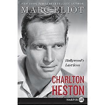 Charlton Heston: Hollywood's laatste pictogram