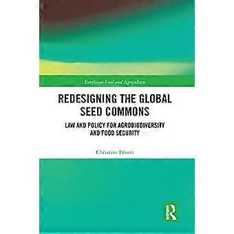 Neugestaltung der globalen Saatgut-Commons: Recht und Politik für Agrobiodiversität und Ernährungssicherheit