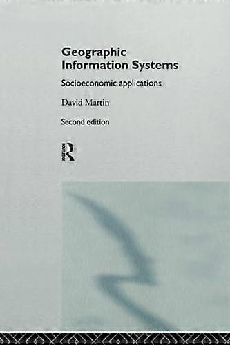 Geographic Information Systems: Socioeconmic Applications