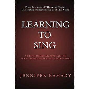 Singen lernen: Ein transformativer Ansatz für Gesangsleistung und Unterricht
