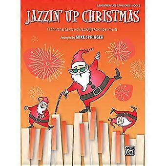 Jazzin' Opp julen, Bk 2: 11 Julesanger med Jazz-Stil Akkompagnementer