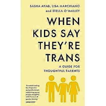 Wenn Kinder sagen, dass sie trans sind: Ein Leitfaden für nachdenkliche Eltern