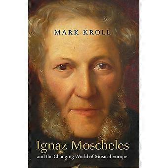 Ignaz Moscheles et l’évolution du monde de l’Europe musicale