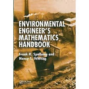 Environmental Engineer's Mathematics Handbook - Frank R. Spellman