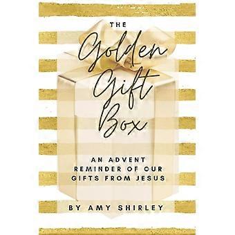 The Golden Gift Box An Advent Reminder of Our Gifts from Jesus